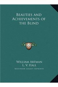 Beauties and Achievements of the Blind