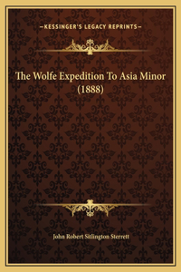 The Wolfe Expedition To Asia Minor (1888)