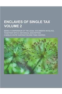 Enclaves of Single Tax; Being a Compendium of the Legal Documents Involved, Together with a Historical Description Volume 2