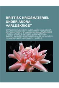Brittisk Krigsmateriel Under Andra Varldskriget