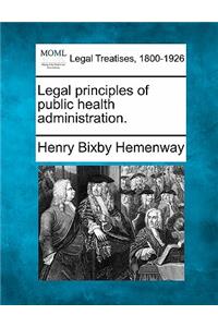 Legal principles of public health administration.