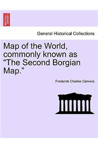 Map of the World, Commonly Known as the Second Borgian Map.