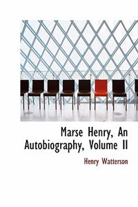 Marse Henry, an Autobiography, Volume II