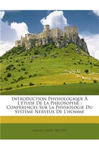 Introduction Physiologique A L'Etude de la Philosophie