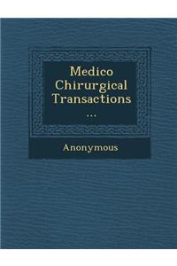 Medico Chirurgical Transactions ...