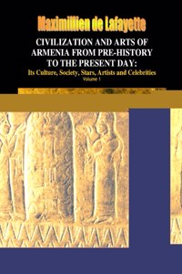 Civilization and arts of Armenia from pre-history to the present day