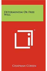 Determinism Or Free Will