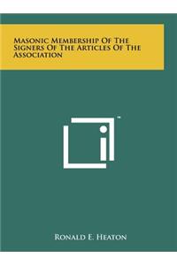 Masonic Membership of the Signers of the Articles of the Association