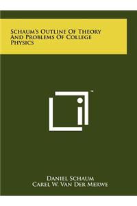 Schaum's Outline of Theory and Problems of College Physics