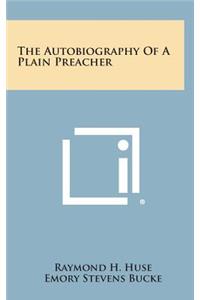 The Autobiography of a Plain Preacher