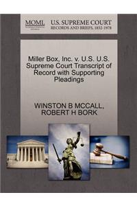 Miller Box, Inc. V. U.S. U.S. Supreme Court Transcript of Record with Supporting Pleadings