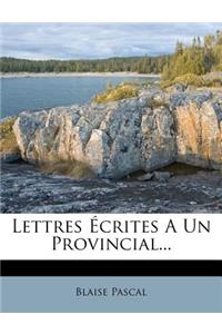 Lettres Écrites a Un Provincial...