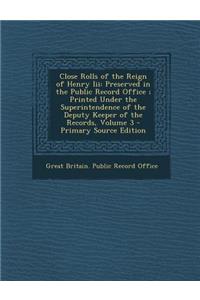 Close Rolls of the Reign of Henry III
