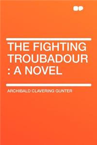 The Fighting Troubadour