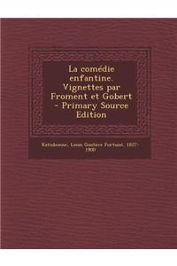 La comédie enfantine. Vignettes par Froment et Gobert