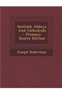 Scottish Abbeys and Cathedrals