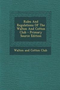 Rules and Regulations of the Walton and Cotton Club - Primary Source Edition