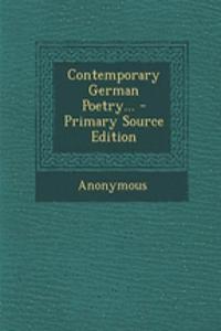 Contemporary German Poetry... - Primary Source Edition