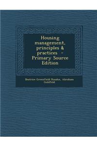 Housing Management, Principles & Practices - Primary Source Edition