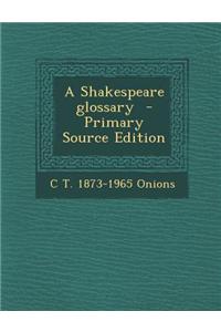 A Shakespeare Glossary - Primary Source Edition