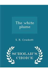 The White Plume - Scholar's Choice Edition