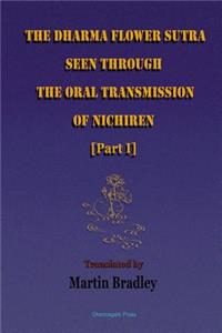 The Dharma Flower Sutra Seen through the Oral Transmission of Nichiren [I]