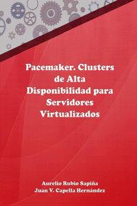 Pacemaker. Clusters De Alta Disponibilidad Para Servidores Virtualizados