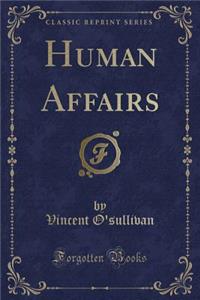 Human Affairs (Classic Reprint)