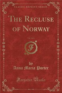 The Recluse of Norway, Vol. 2 of 4 (Classic Reprint)