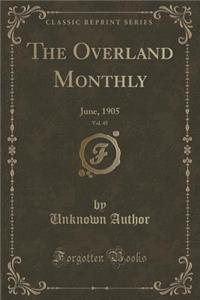 The Overland Monthly, Vol. 45