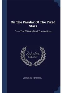 On The Paralax Of The Fixed Stars