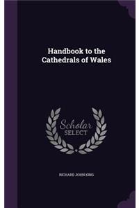 Handbook to the Cathedrals of Wales