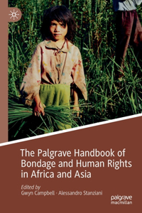 Palgrave Handbook of Bondage and Human Rights in Africa and Asia