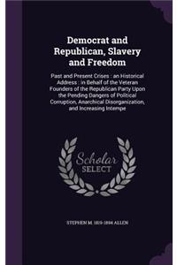 Democrat and Republican, Slavery and Freedom