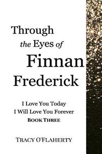 Through the Eyes of Finnan Frederick