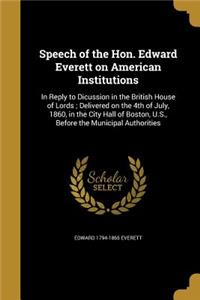 Speech of the Hon. Edward Everett on American Institutions
