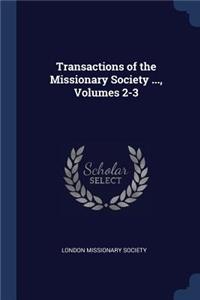 Transactions of the Missionary Society ..., Volumes 2-3