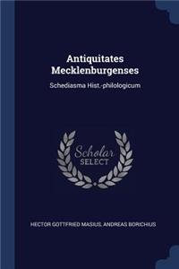 Antiquitates Mecklenburgenses: Schediasma Hist.-philologicum