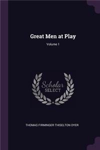 Great Men at Play; Volume 1