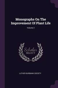 Monographs On The Improvement Of Plant Life; Volume 2