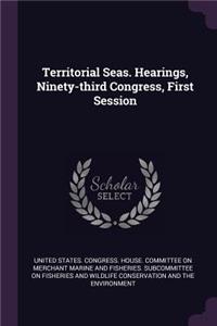 Territorial Seas. Hearings, Ninety-Third Congress, First Session