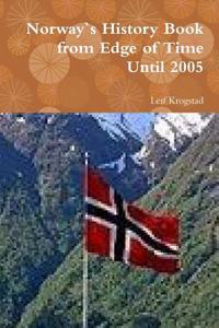 Norway`s History Book from Edge of Time Until 2005