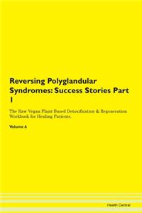 Reversing Polyglandular Syndromes: Succe