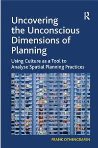 Uncovering the Unconscious Dimensions of Planning