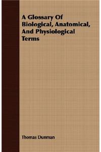 A Glossary Of Biological, Anatomical, And Physiological Terms