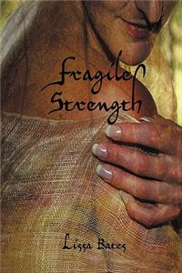 Fragile Strength