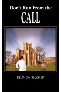Don't Run from the Call