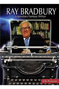 Ray Bradbury: Legendary Fantasy Writer