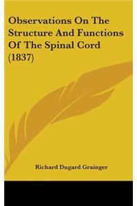 Observations On The Structure And Functions Of The Spinal Cord (1837)