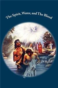 Spirit, Water, and The Blood